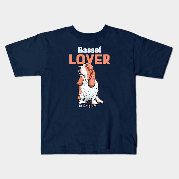 Basset Hound Lover In Belgium Kids T-Shirt by NivousArts